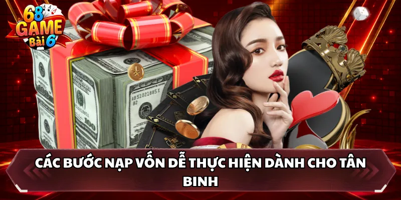 Các bước nạp vốn dễ thực hiện dành cho tân binh