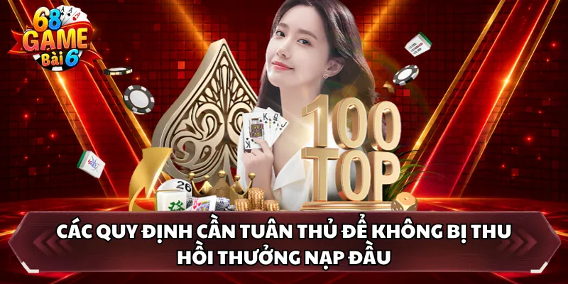 Các quy định cần tuân thủ để không bị thu hồi thưởng nạp đầu