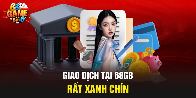 Giao dịch tại 68GB rất xanh chín