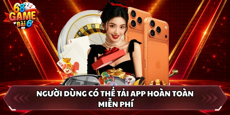 Người dùng có thể tải app hoàn toàn miễn phí 