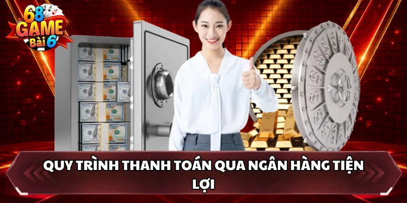 Quy trình thanh toán qua ngân hàng tiện lợi
