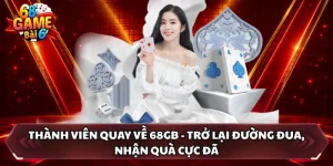 Thành Viên Quay Về 68GB - Trở Lại Đường Đua, Nhận Quà Cực Đã