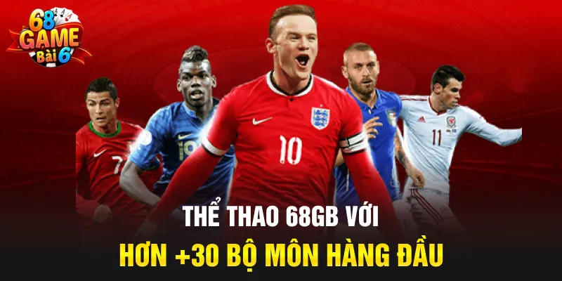 Thể thao 68GB với hơn +30 bộ môn hàng đầu